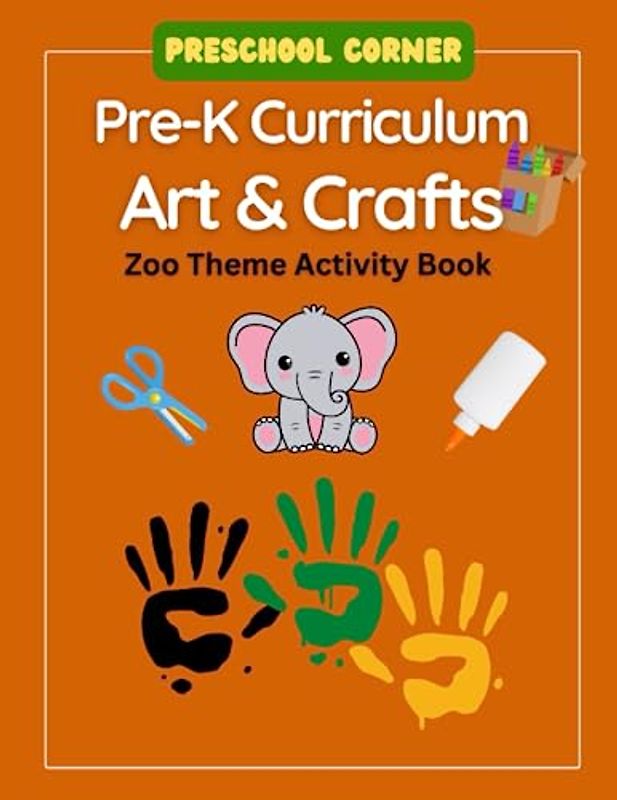 Preschool Corner Pre-K Curriculum Art & Crafts: Zoo Theme Activity Book (Creative Preschool Crafts)