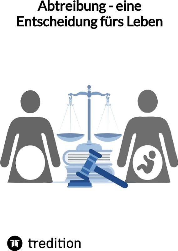 Abtreibung - eine Entscheidung fürs Leben