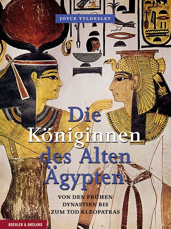 Die Königinnen des Alten Ägypten