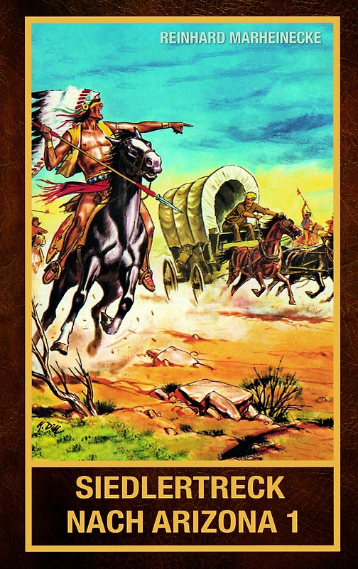 Siedlertreck nach Arizona, Band 1