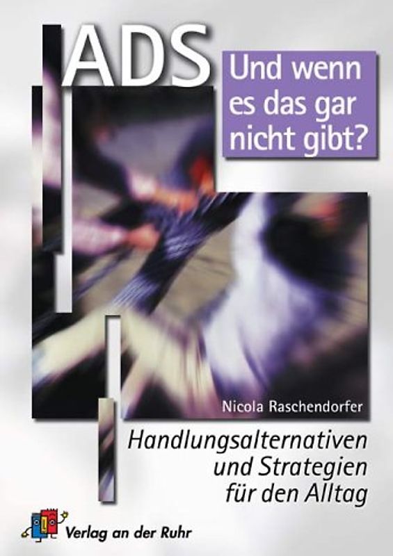 ADS - Und wenn es das gar nicht gibt?