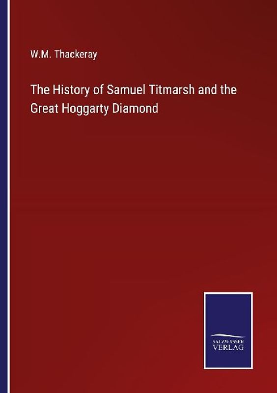 The History of Samuel Titmarsh and the Great Hoggarty Diamond