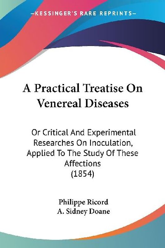 A Practical Treatise On Venereal Diseases