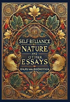 Self-Reliance, Nature, and Other Essays (Collector's Edition) (Laminated Hardback with Jacket)
