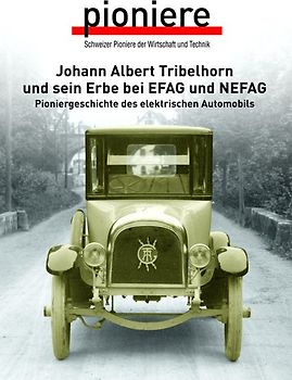 Johann Albert Tribelhorn und sein Erbe bei EFAG und NEFAG