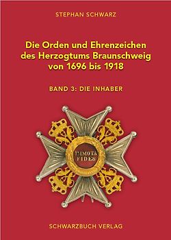Die Orden und Ehrenzeichen des Herzogtums Braunschweig von 1696 - 1918
