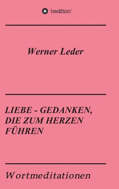 LIEBE - GEDANKEN, DIE ZUM HERZEN FÜHREN
