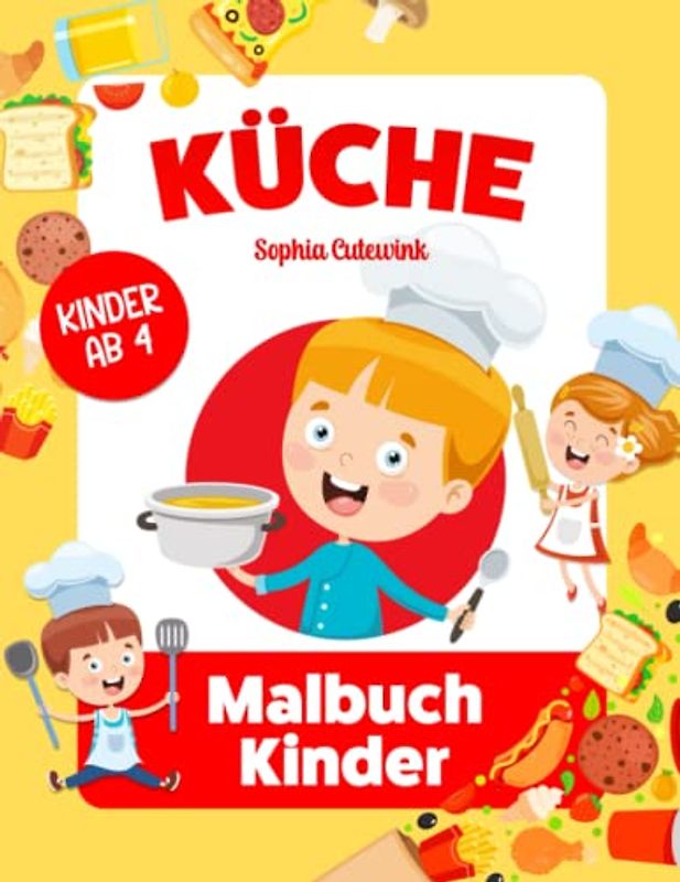 Küche Malbuch ab 4: Malbuch Kinder | Malbuch Mädchen Geschenke - Mitbringsel Kindergeburtstag