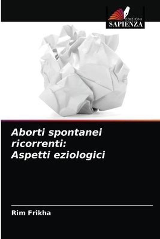Aborti spontanei ricorrenti: Aspetti eziologici
