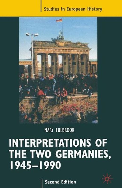 Interpretations of the Two Germanies, 1945-1990