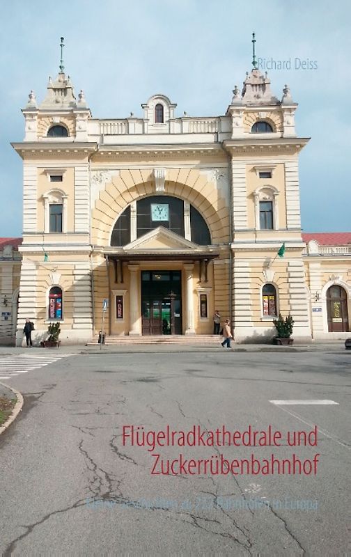 Flügelradkathedrale und Zuckerrübenbahnhof