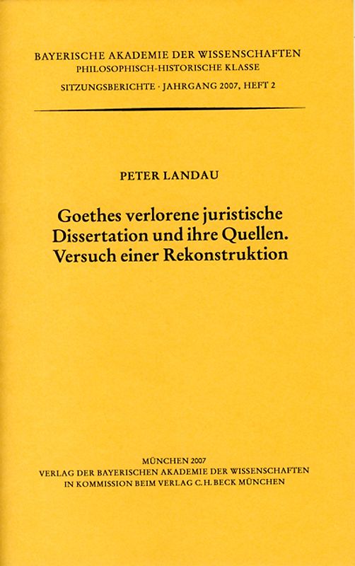 Goethes verlorene juristische Dissertation und ihre Quellen. Versuch einer Rekonstruktion