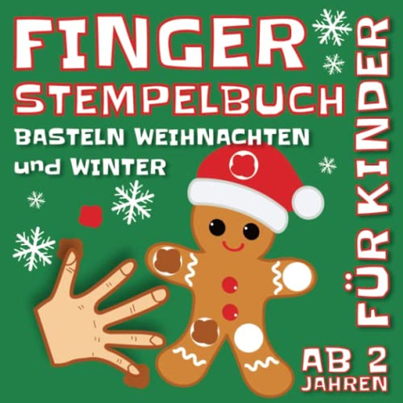 Fingerstempelbuch Basteln Weihnachten und Winter: Fingerstempeln und Malen | Das Fingerstempel Buch für Kinder | Fingerfarben Stempelbuch und Bastelbuch | Für Jungen und Mädchen Ab 2 Jahren