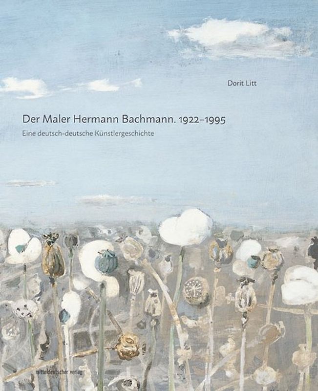 Der Maler Hermann Bachmann. 1922–1995