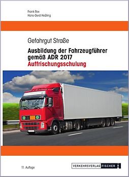 Ausbildung der Fahrzeugführer gemäß ADR 2017 - Auffrischungsschulung