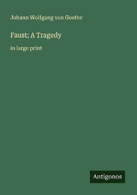 Faust; A Tragedy