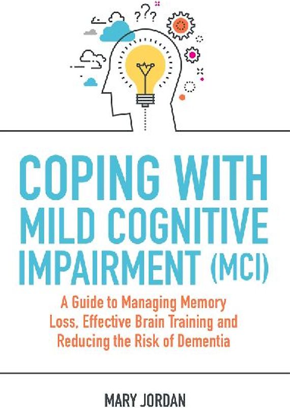 Coping with Mild Cognitive Impairment (MCI)