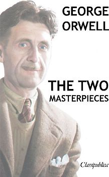 George Orwell - The two masterpieces