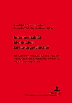 Intermedialität – Identitäten – Literaturgeschichte