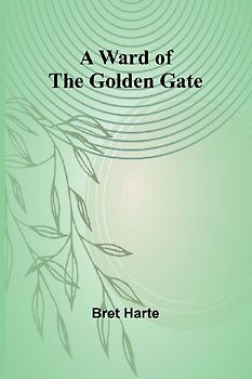 A Ward of the Golden Gate