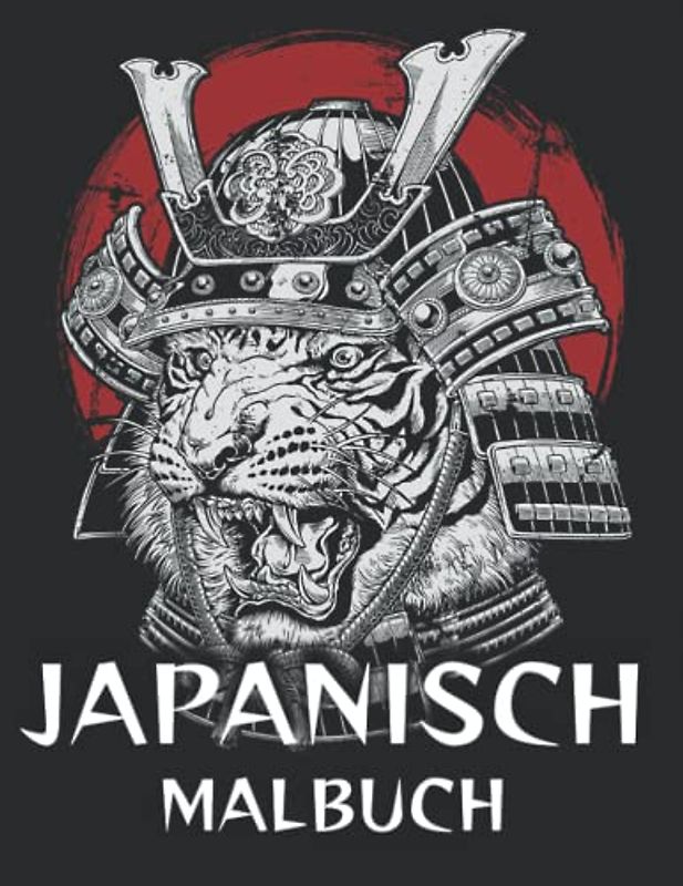 Japanisches Malbuch: Eine wundervolle Malvorlage für Erwachsene und Jugendliche, Kinder mit japanischem Kunstthema wie Drachen, Tiger, Koi-Fische, ... und mehr. (Malbuch für Erwachsene)