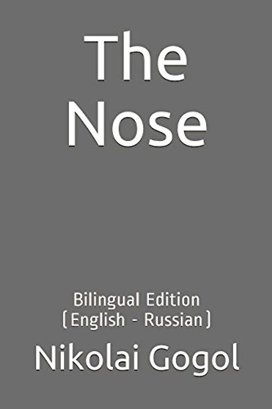 The Nose: Bilingual Edition (English - Russian)