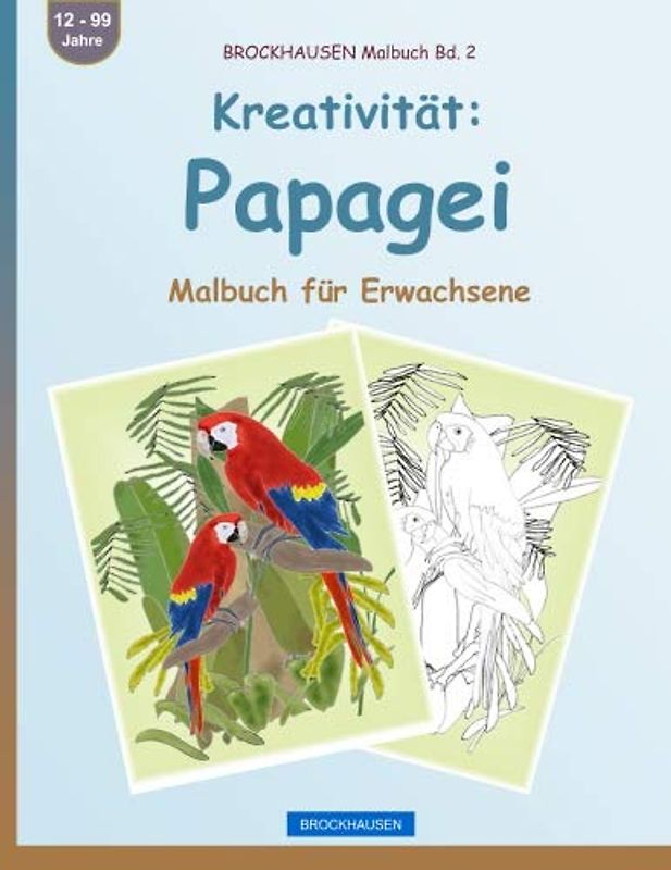 BROCKHAUSEN Malbuch Bd. 2 - Kreativität: Papagei: Malbuch für Erwachsene