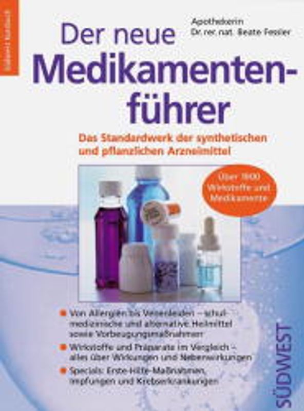 Der neue Medikamentenführer. Das Standardwerk der synthetischen und pflanzlichen Arzneimittel