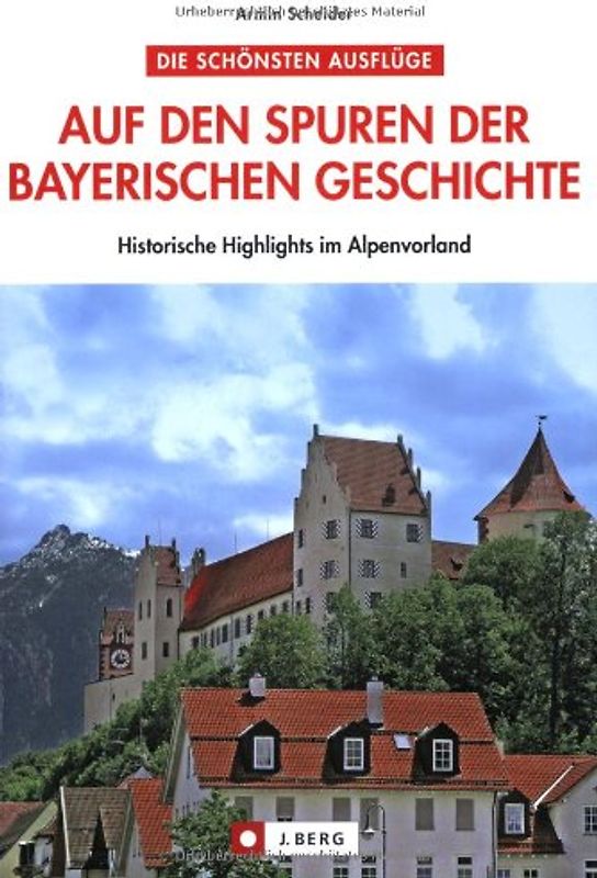 Auf den Spuren der bayerischen Geschichte