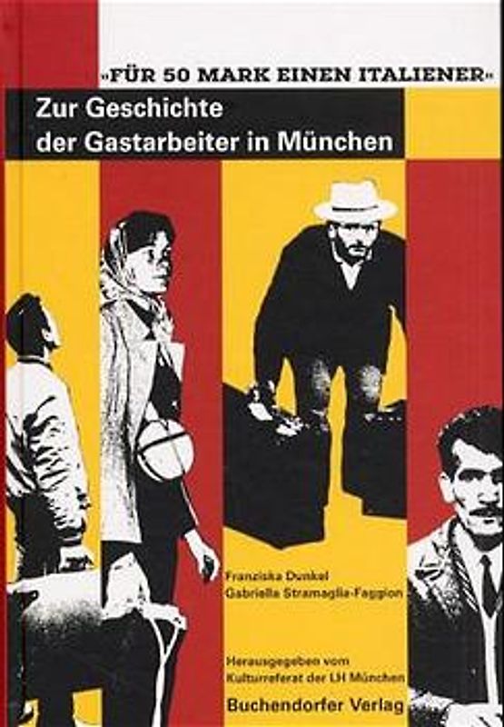 Zur Geschichte der Gastarbeiter in München