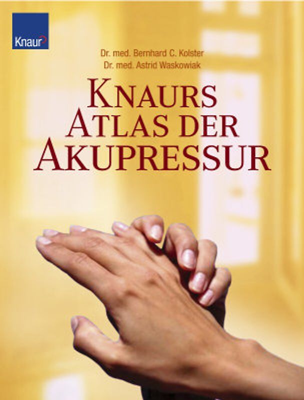 Knaurs großer Atlas der Akupressur