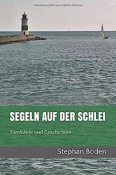 Segeln auf der Schlei: Törnführer und Geschichten (Segel-Revierführer, Band 2)
