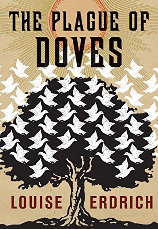 The Plague of Doves: A Novel - Erdrich, Louise