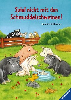 Spiel nicht mit den Schmuddelschweinen!