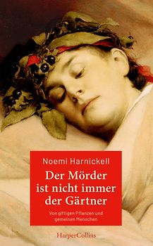 Fatale Flora. Von giftigen Pflanzen und gemeinen Menschen