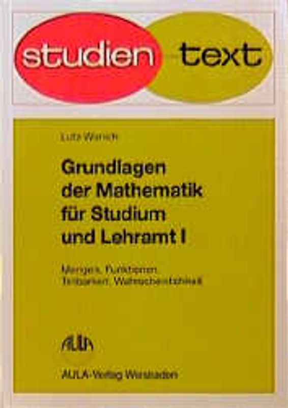 Grundlagen der Mathematik für Studium und Lehramt. Mengen, Funktionen, Teilbarkeit, Wahrscheinlichkeit