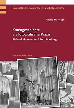 Kunstgeschichte als fotografische Praxis