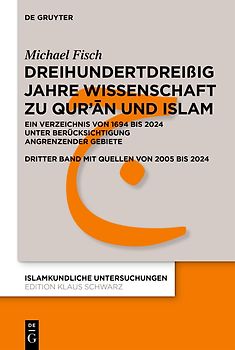 Dreihundertdreißig Jahre Wissenschaft zu Qur’ān und Islam