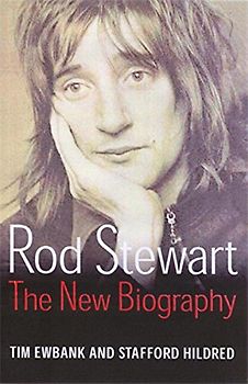 Rod Stewart: The New Biography - Tim Ewbank