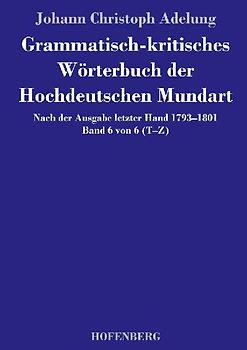 Grammatisch-kritisches Wörterbuch der Hochdeutschen Mundart