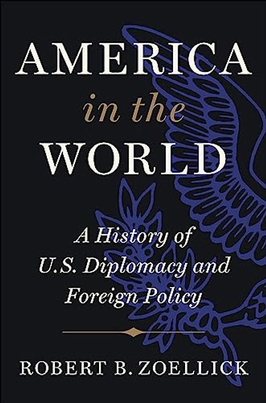 America in the World: A History of U.S. Diplomacy and Foreign Policy
