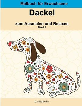 DACKEL - zum Ausmalen und Relaxen, Band 2: Malbuch für Erwachsene