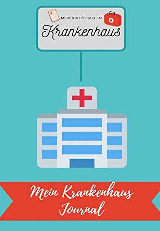 Mein Aufenthalt Im Krankenhaus: Mein Krankenhaus Journal