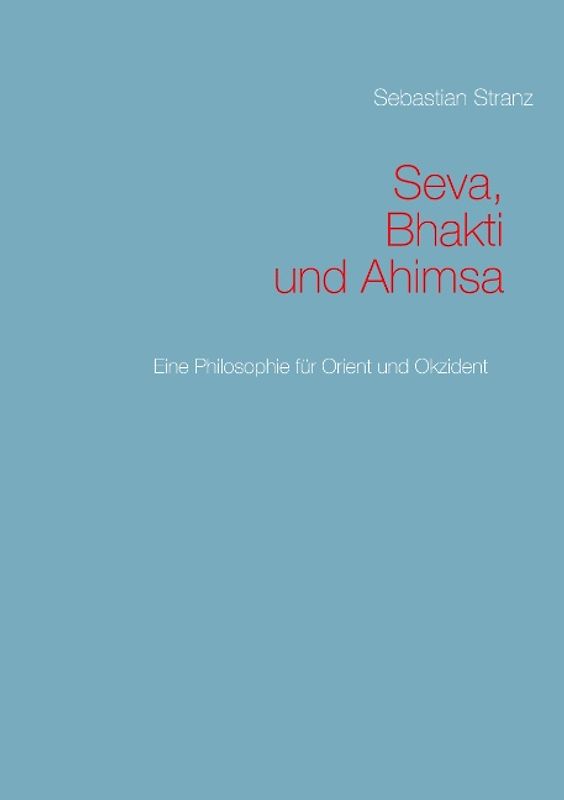 Seva, Bhakti und Ahimsa