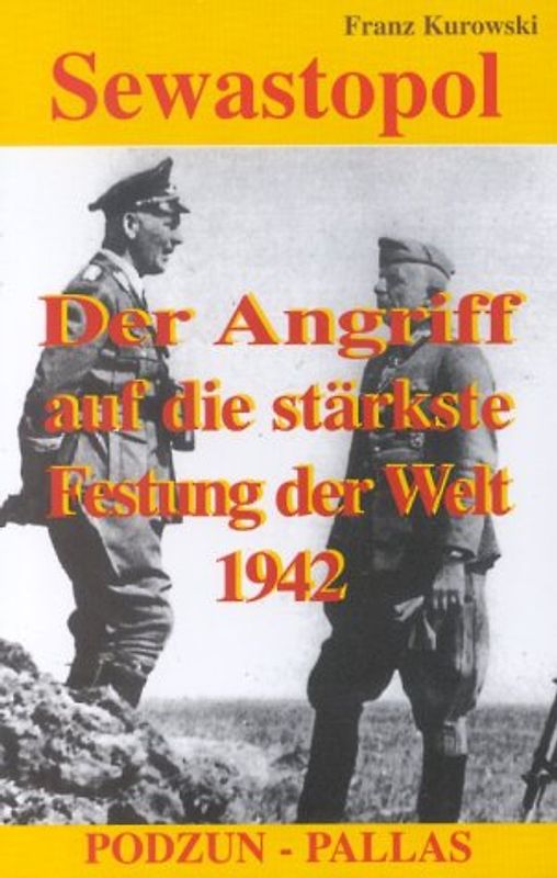 Sewastopol. Der Angriff auf die stärkste Festung der Welt 1942