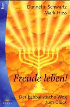 Freude leben!. Der kabbalistische Weg zum Glück