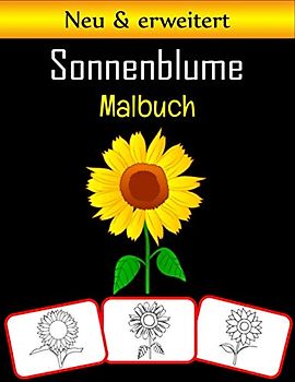 Sonnenblume Malbuch: Sonnenblumenbilder, Mal- und Lernbuch mit Spaß für Kinder (60 Seiten, mindestens 30 Sonnenblumenbilder)