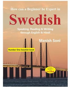 How can a Beginner be Expert in Swedish: How to learn Swedish from English and Hindi