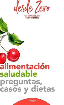 Alimentación saludable: Preguntas, casos y dietas