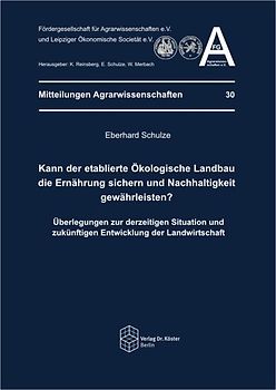 Kann der etablierte Ökologische Landbau die Ernährung sichern und Nachhaltigkeit gewährleisten?